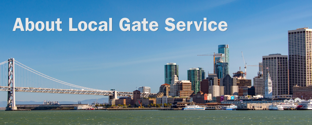 About Local Gate Service